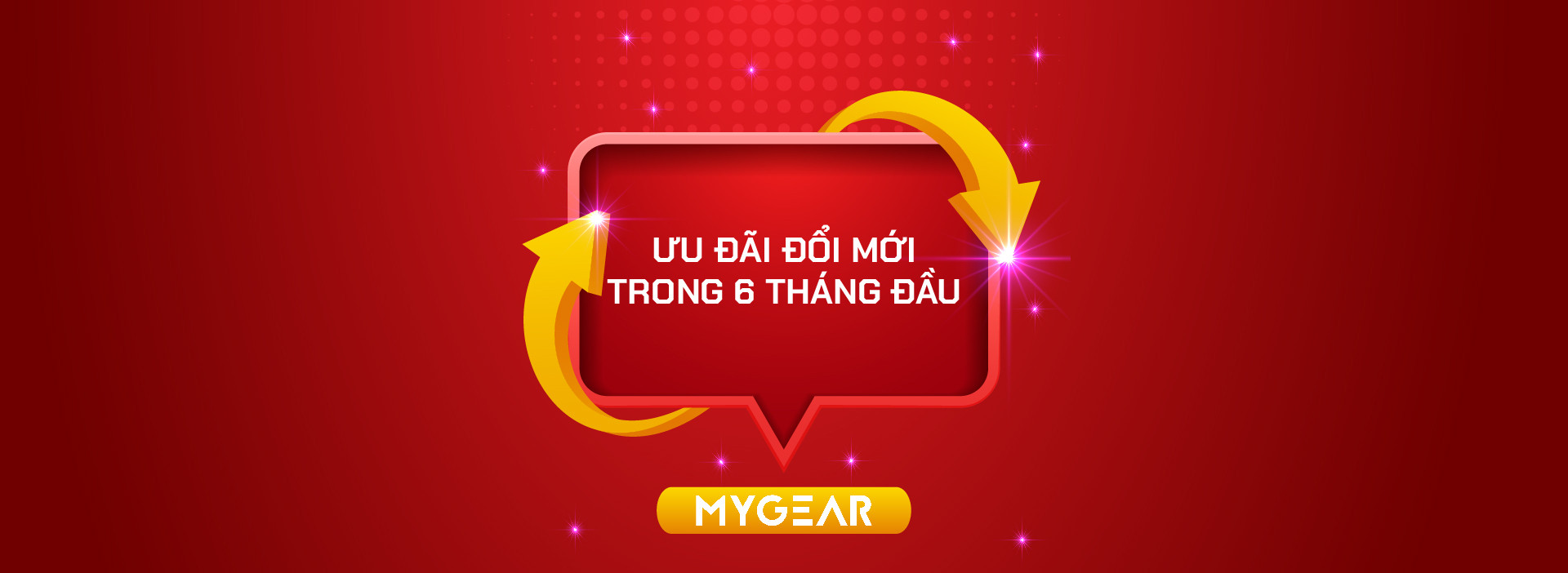 ƯU ĐÃI ĐỔI MỚI TRONG 6 THÁNG ĐẦU 