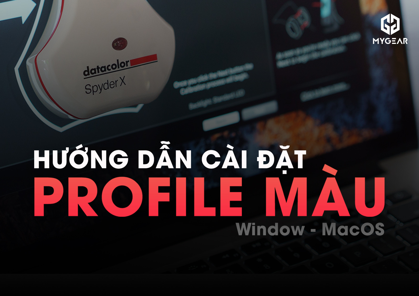 HƯỚNG DẪN CÀI ĐẶT PROFILE MÀU CHO WINDOW VÀ MACOS