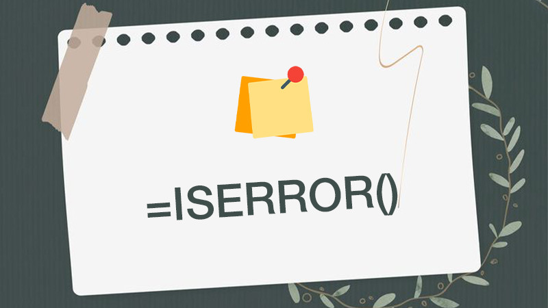 Hướng dẫn cách sử dụng hàm ISERROR trong Google Sheet kiểm tra biểu thức đơn giản 