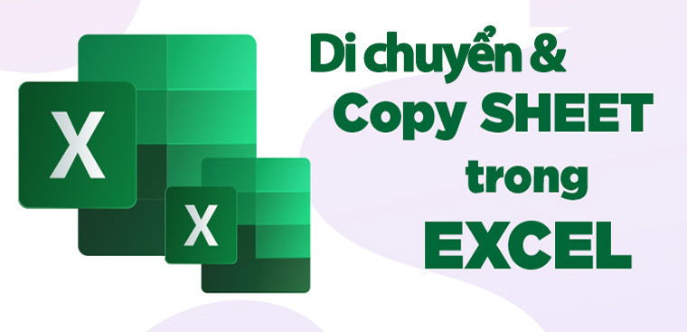 2 phương pháp di chuyển và sao chép Sheet giữ nguyên định dạng trong Excel